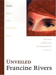 Cover of: Unveiled (Rivers, Francine, Lineage of Grace) by Francine Rivers