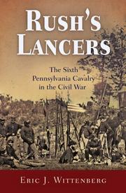 Cover of: Rush's Lancers: The Sixth Pennsylvania Cavalry in the Civil War