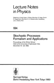 Cover of: Stochastic processes--formalism and applications: proceedings of the winter school, held at the University of Hyderabad, India, December 15-24, 1982