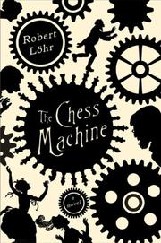 Cover of: The Chess Machine by Robert Lohr