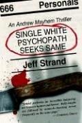 Cover of: Single White Psychopath Seeks Same by Jeff Strand