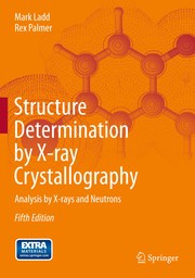 Cover of: Structure Determination by X-ray Crystallography: Analysis by X-rays and Neutrons