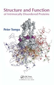 Intrinsically Disordered Proteins by Peter Tompa