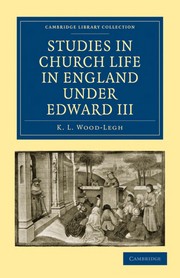 Cover of: Studies in church life in England under Edward III | K. L. Wood-Legh