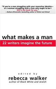 Cover of: What Makes a Man by Rebecca Walker, Rebecca Walker