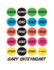 Super sad true love story by Gary Shteyngart, Adam Grupper, Ali Ahn