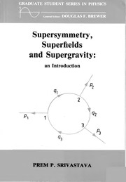 Cover of: Supersymmetry, superfields and supergravity | Prem P. Srivastava