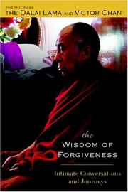 Cover of: The Wisdom of Forgiveness by His Holiness Tenzin Gyatso the XIV Dalai Lama, Victor Chan
