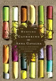 Cover of: Hunting and Gathering by Anna Gavalda