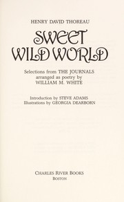 Cover of: Sweet, wild world | Henry David Thoreau