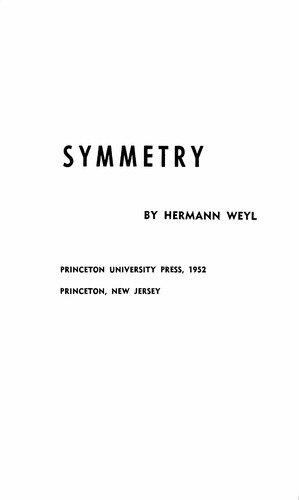 Symmetry. by Hermann Weyl