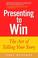 Cover of: Presenting to Win