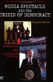Cover of: Media Spectacle and the Crisis of Democracy: Terrorism, War, and Election Battles (Cultural Politics & the Promise of Democracy)