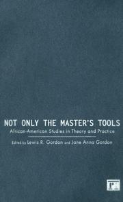 Cover of: Not Only the Master's Tools by Lewis R. Gordon, Jane Anna Gordon