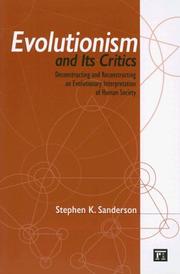 Cover of: Evolutionism and its Critics: Deconstructing and Reconstructing an Evolutionary Interpretation of Human Society