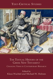 Cover of: The textual history of the Greek New Testament by Klaus Wachtel, Michael W. Holmes