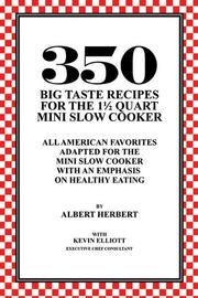 Cover of: 350 Big Taste Recipes for the 1.5 Quart Mini Slow Cooker: All American Favorites Adapted for the Mini Slow Cooker with an Emphasis on Healthy Eating