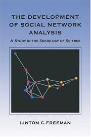 Cover of: The development of social network analysis: a study in the sociology of science