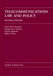 Cover of: Telecommunications Law And Policy by Stuart Minor Benjamin, Douglas Gary Lichtman, Howard A. Shelanski, Philip J. Weiser