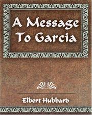 Cover of: A Message To Garcia and Other Essays by Elbert Hubbard