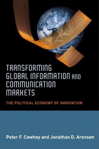 Transforming global information and communication markets by Peter F. Cowhey