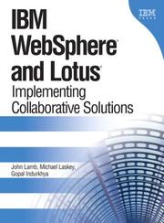 Cover of: IBM(R) WebSphere(R) and Lotus by John Lamb, Michael Laskey, Gopal Indurkhya