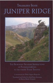 Cover of: Treasures from Juniper Ridge: the profound instructions of Padmasambhava to the Dakini Yeshe Tsogyal