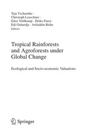 Cover of: Tropical rainforests and agroforests under global change | Teja Tscharntke