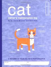 Cover of: The Cat Owner's Maintenance Log: Recording and Evaluating Your Feline's Performance