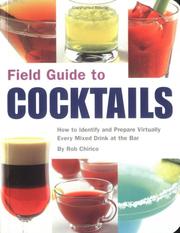 Cover of: Field Guide to Cocktails: How to Identify and Prepare Virtually Every Mixed Drink at the Bar