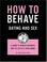 Cover of: How to Behave: Dating and Sex