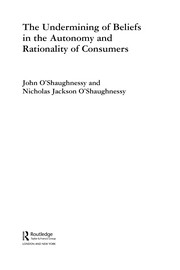 Cover of: The undermining of beliefs in the autonomy and rationality of consumers | John O