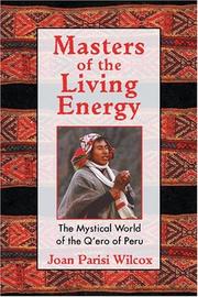 Cover of: Masters of the Living Energy by Joan Parisi Wilcox