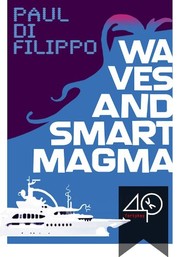 Cover of: Waves and Smart Magma (a funny sci fi story) by Paul Di Filippo