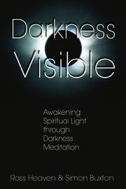 Cover of: Darkness visible: awakening spiritual light through darkness meditation