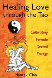 Cover of: Healing love through the Tao by Mantak Chia