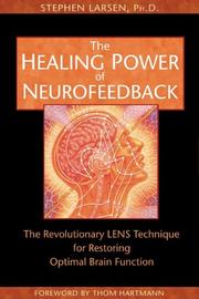 Cover of: The healing power of neurofeedback: the revolutionary LENS technique for restoring optimal brain function