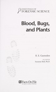 Cover of: Blood, Bugs, And Plants (Essentials of Forensic Science) | Robert E. Gaensslen