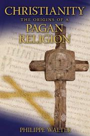 Cover of: Christianity: The Origins of a Pagan Religion