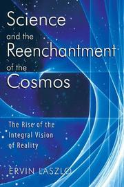 Cover of: Science and the reenchantment of the cosmos: the rise of the integral vision of reality