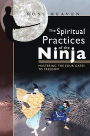Cover of: The spiritual practices of the Ninja | Ross Heaven
