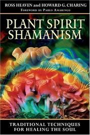 Cover of: Plant Spirit Shamanism by Ross Heaven, Howard G. Charing