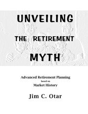 Cover of: Unveiling the retirement myth | Jim C. Otar