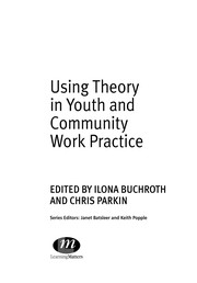 Cover of: Using theory in youth and community work practice | Ilona Buchroth