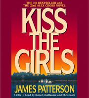 Cover of: Kiss the Girls (Alex Cross Novels) by James Patterson, James Patterson