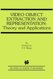Cover of: Video object extraction and representation | I-Jong Lin