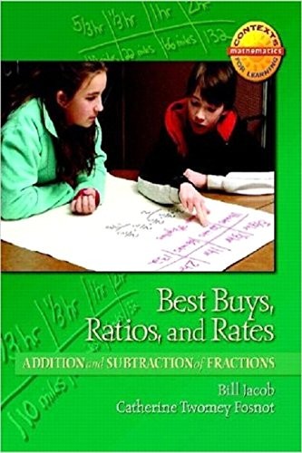 Best Buys, Ratios, and Rates: Addition and Subtraction of Fractions (Contexts for Learning Mathematics, Grades 4-6: Investigating Fractions, Decimals, and Percents) by Catherine Twomey Fosnot, William Jacob