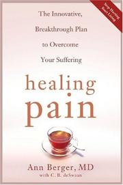 Cover of: Healing pain: the innovative, breakthrough plan to overcome your physical pain and emotional suffering
