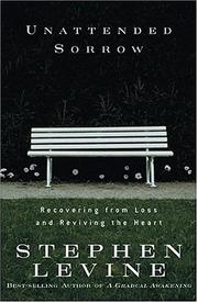 Cover of: Unattended sorrow by Stephen Levine