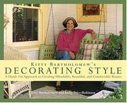 Cover of: Kitty Bartholomew's Decorating Style: A Hands-On Approach to Creating Affordable, Beautiful, and Comfortable Rooms